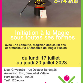 Stage MAGIE - été 2023 du lundi 17 juillet au jeudi 20 juillet 2023 - pour les 8-14 ans