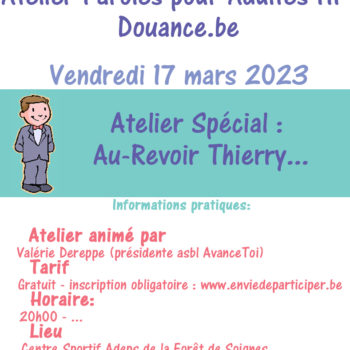Atelier de paroles pour adultes HP - Au-Revoir Thierry... - vendredi 17 mars 2023