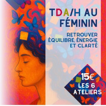 TDA/H au féminin. Retrouver équilibre, énergie et clarté.
