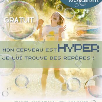 Eté 2026 (4 dates) - Mon cerveau hyper, je lui trouve des repères!