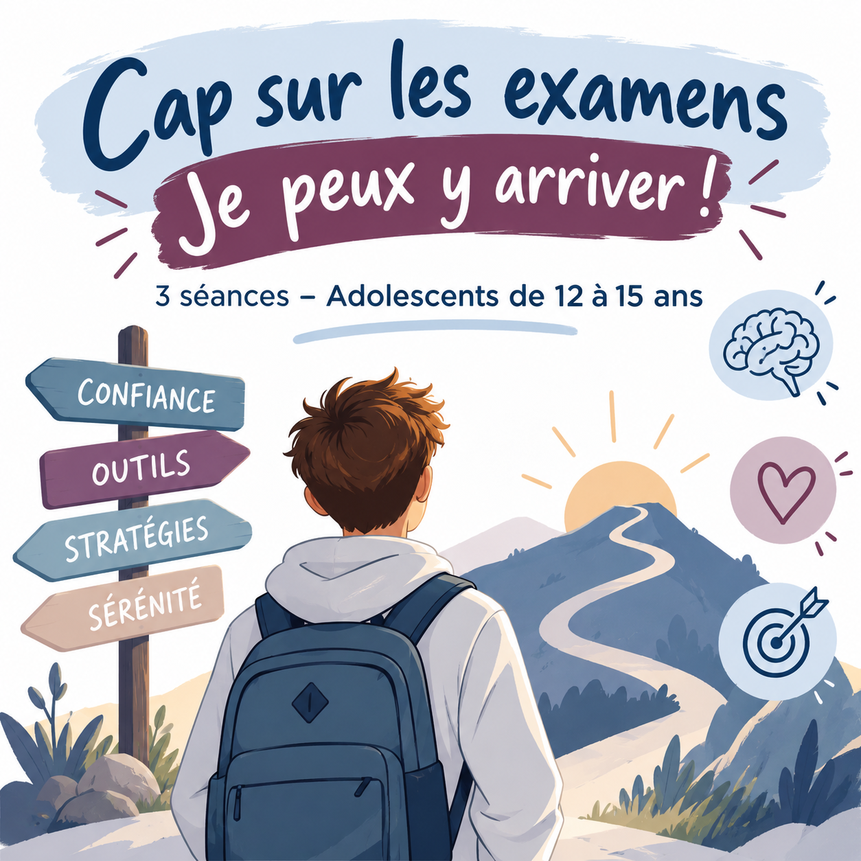 Printemps -Atelier "Cap sur les examens – Je peux y arriver !" 3 séances – Adolescents de 12 à 15 ans